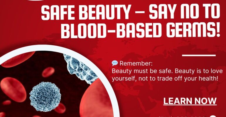SAFE BEAUTY – SAY NO TO BLOOD-BASED GERMS!